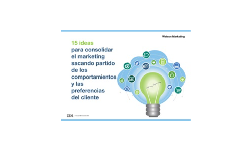 15 ideas para consolidar el marketing sacando partido de los comportamientos y las preferencias del cliente